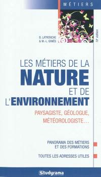 Les métiers de la nature et de l'environnement : paysagiste, géologue, météorologiste...