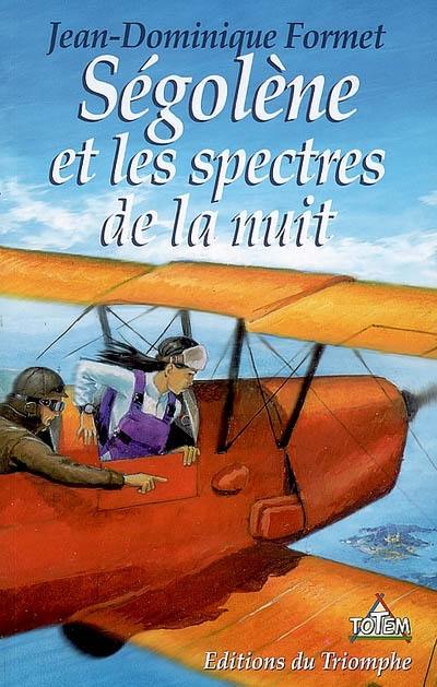 Ségolène. Vol. 7. Ségolène et les spectres de la nuit