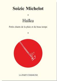 Haïku : petits chants de la pluie et du beau temps