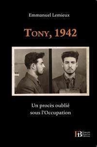 Tony, 1942 : un procès oublié sous l'Occupation