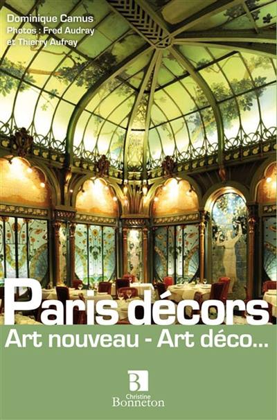 Paris décors : Art nouveau, Art déco...