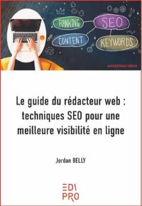 Le guide du rédacteur web : techniques SEO pour une meilleure visibilité en ligne