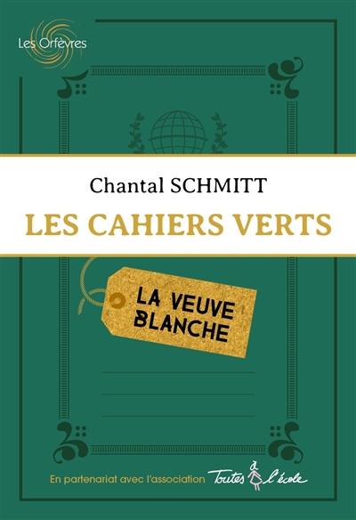 Les cahiers verts. Vol. 1. La veuve blanche