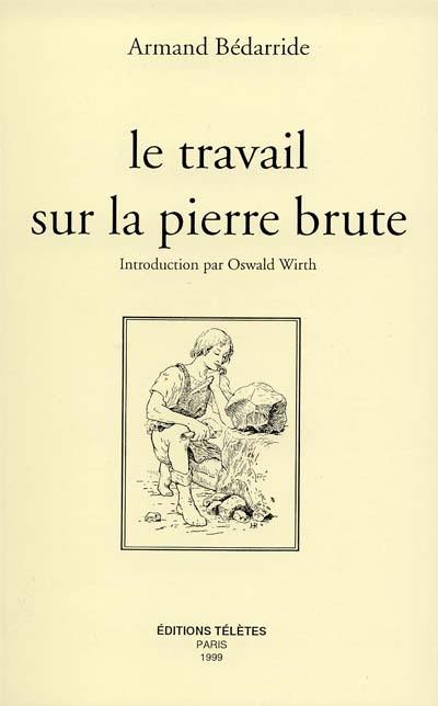 Le travail sur la pierre brute