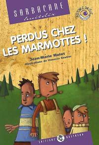 Perdus chez les marmottes