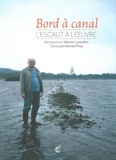 Bord à canal : l'Escaut à l'oeuvre