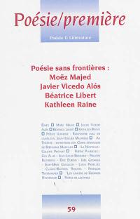 Poésie première, n° 59. Poésie sans frontières : Moëz Majed, Javier Vicedo Alos, Béatrice Libert, Kathleen Raine