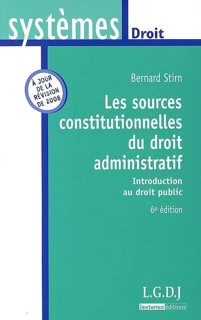 Les sources constitutionnelles du droit administratif : introduction au droit public