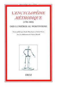 L'Encyclopédie méthodique (1782-1832) : des Lumières au positivisme