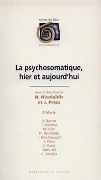 La psychosomatique, hier et aujourd'hui