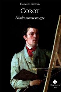 Corot : peindre comme un ogre