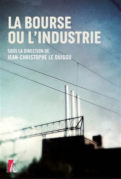 La bourse ou l'industrie