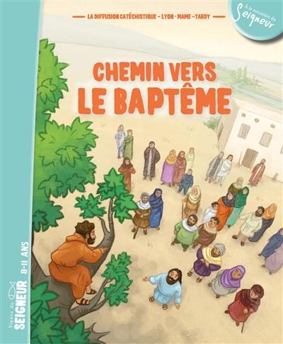 Chemin vers le baptême : signes du Seigneur, 8-12 ans