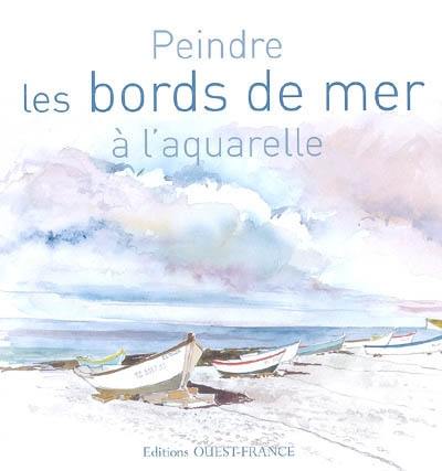 Peindre les bords de mer à l'aquarelle