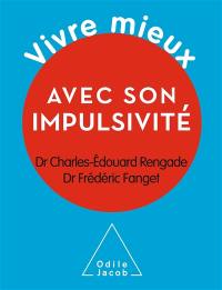 Vivre mieux avec son impulsivité