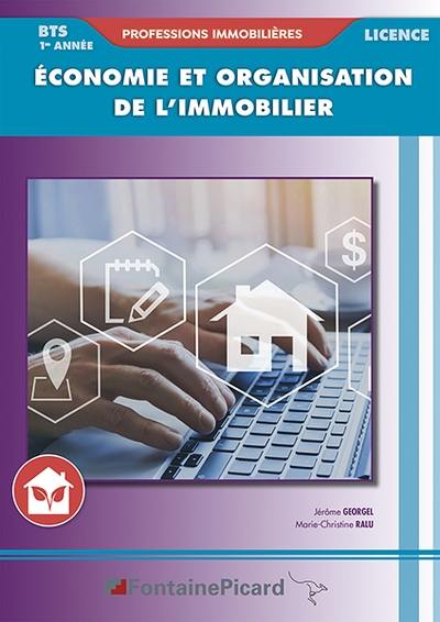 Economie et organisation de l'immobilier : 1re année BTS professions immobilières, licence