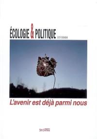 Ecologie et politique, n° 37. L'avenir est déjà parmi nous