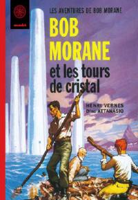 Bob Morane. Les tours de cristal