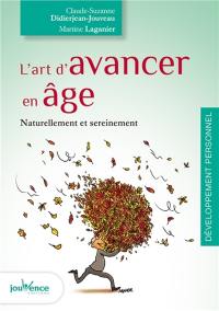 L'art d'avancer en âge : naturellement et sereinement