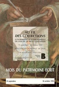 Au fil des collections : le patrimoine de la bibliothèque de Lyon du IXe siècle à nos jours : exposition, Bibliothèque municipale de Lyon, 19 septembre-30 octobre 1992