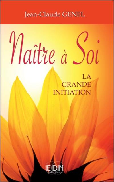 Naître à soi : la grande initiation