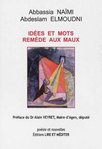 Idées et mots, remède aux maux : mots puisés du mal-être pour guérir l'être. Afkaar wa kalimat chifa ou el ahat