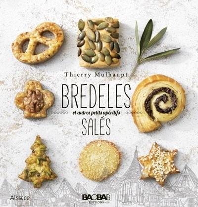 Bredeles salés : et autres petits apéritifs