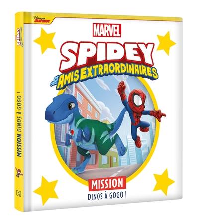 Spidey et ses amis extraordinaires. Mission dinos à gogo ! Spidey et ses amis extraordinaires. Mission dinos à gogo !