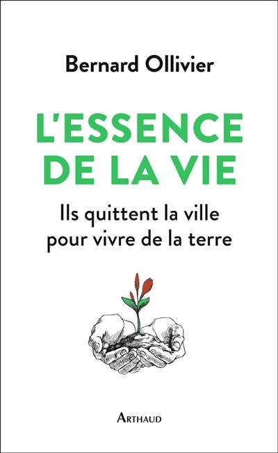 L'essence de la vie : ils quittent la ville pour vivre de la terre