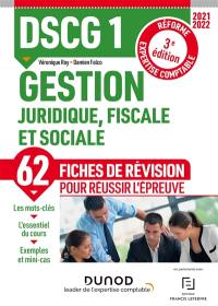 DSCG 1, gestion juridique, fiscale et sociale : 62 fiches de révision pour réussir l'épreuve : réforme expertise comptable 2021-2022