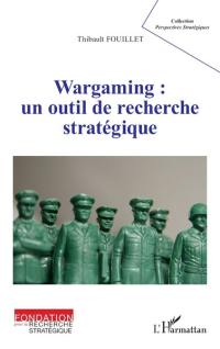 Wargaming : un outil de recherche stratégique