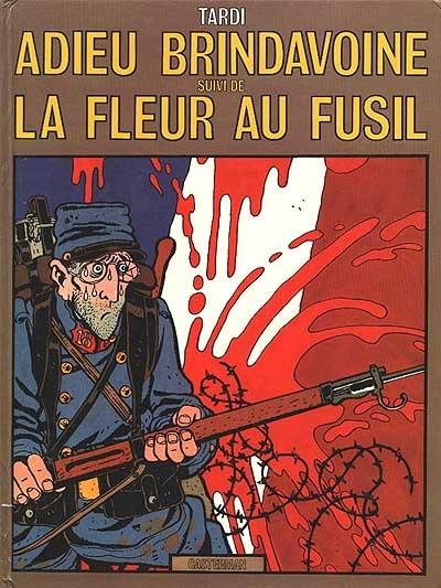 Adieu Brindavoine. La fleur au fusil