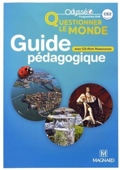 Questionner le monde CE2, cycle 2 : guide pédagogique avec CD-ROM ressources : programmes 2016