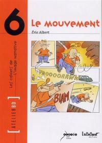 Atelier BD. Vol. 6. Le mouvement