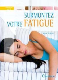 Surmontez votre fatigue !