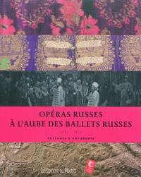 Opéras russes à l'aube des Ballets russes, 1901-1913 : costumes & documents