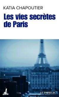 Les vies secrètes de Paris