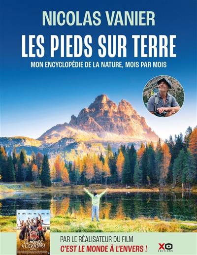 Les pieds sur terre : mon encyclopédie de la nature, mois par mois