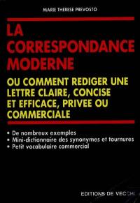 Correspondances privée et commerciale : ou comment rédiger une lettre claire, concise et efficace