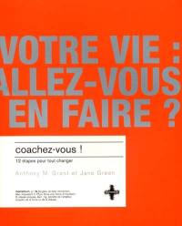 Coachez-vous ! : 12 étapes pour tout changer