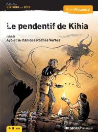 Le pendentif de Kihia. Ayo et le clan des roches vertes