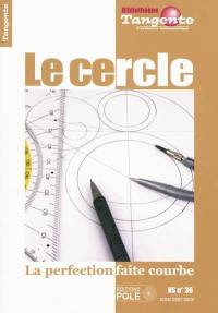 Le cercle : la perfection faite courbe