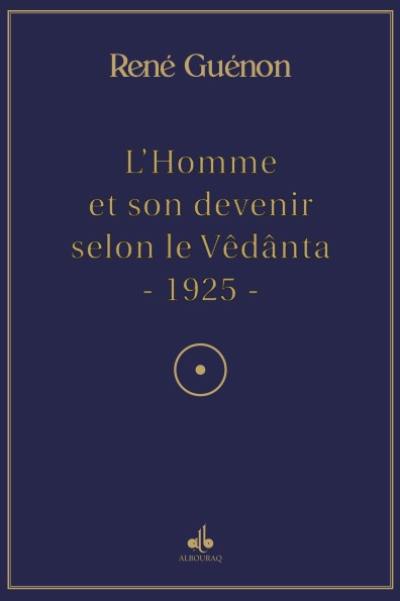 L'homme et son devenir selon le Vêdânta