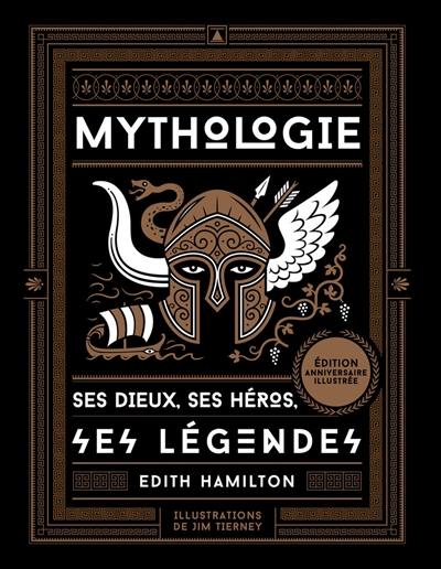 Mythologie : ses dieux, ses héros, ses légendes