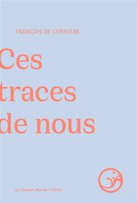 Ces traces de nous