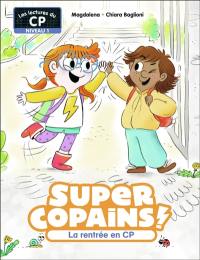 Super copains !. Vol. 1. La rentrée en CP : niveau 1