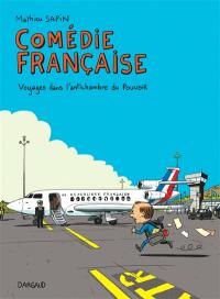 Comédie française : voyages dans l'antichambre du pouvoir