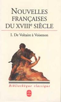 Nouvelles françaises du XVIIIe siècle. Vol. 1. De Voltaire à Voisenon