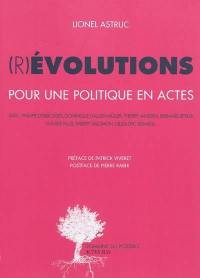 (R)évolutions : pour une politique en actes