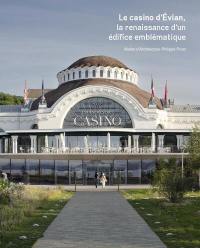 Le casino d'Evian, la renaissance d'un édifice emblématique : atelier d'architecture Philippe Prost